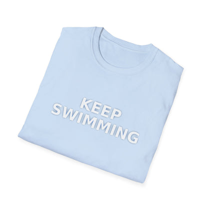 -Keep swimming- Unisex Softstyle T-Shirt