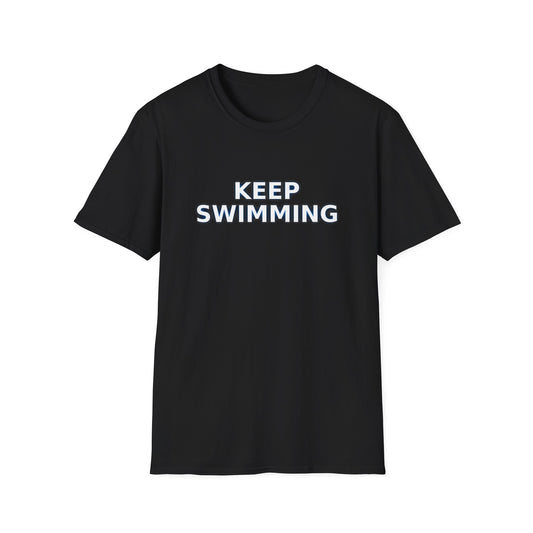 -Keep swimming- Unisex Softstyle T-Shirt