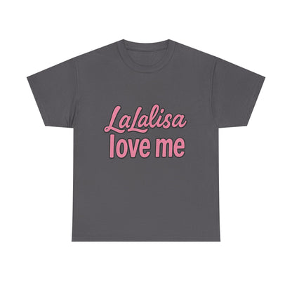 LaLalisa Love Me Shirt