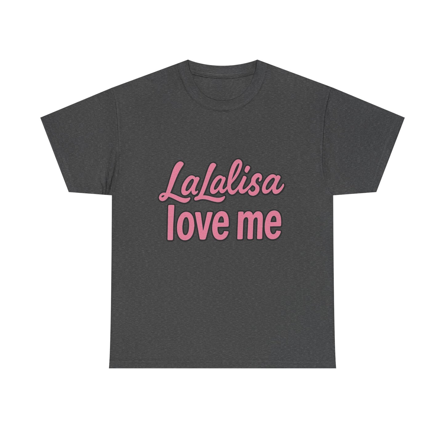 LaLalisa Love Me Shirt