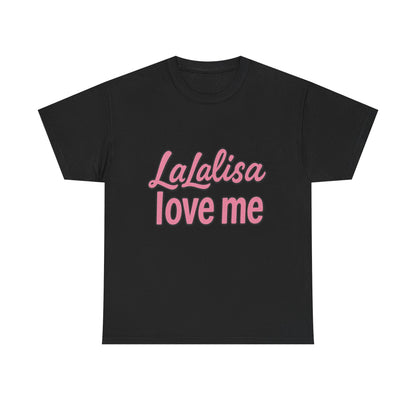 LaLalisa Love Me Shirt